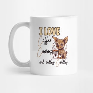 I Love Coffee Canines and Cuddles Chihuahua Owner Funny Mug